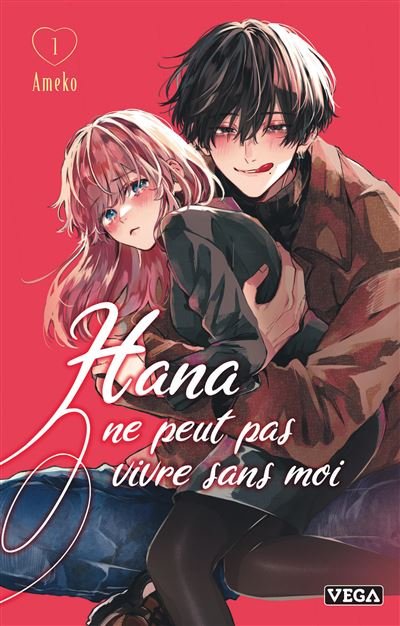 Hana ne peut pas vivre sans moi - Tome 1 -  Ameko - Vega Dupuis - broché - Manga