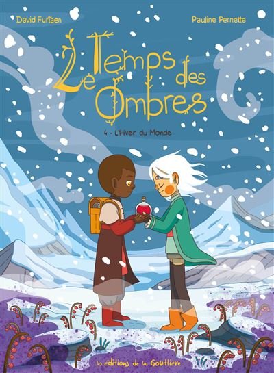 Le Temps des ombres - Tome 4 - L'Hiver du monde - David Furtaen - La Gouttiere Eds De - cartonné - Bande dessinée jeunesse