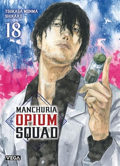 Manchuria Opium Squad - Tome 18 - Tsukasa Monma - Vega Dupuis - broché - Manga