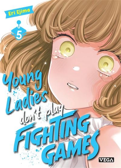 Young ladies don t play fighting games - Tome 5 - Eri Ejima - Vega Dupuis - broché - Manga