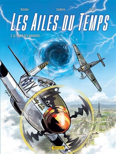 Les Ailes du temps - Tome 3 - Le temps des Warbirds - Patrice Buendia - Zephyr - cartonné - Bande dessinée