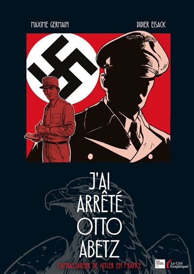 J'ai arrêté Otto Abetz - Maxime Germain - Presses De La Cite - cartonné - Bande dessinée