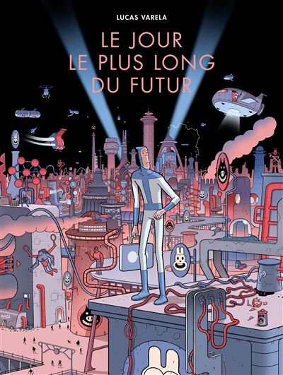 Le jour le plus long du futur - Lucas Varela - Tanibis - relié - Bande dessinée