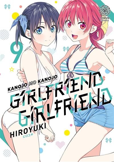 Girlfriend Girlfriend - Tome 09 - Aigamo Hiroyuki - Noeve Grafx - broché - Manga