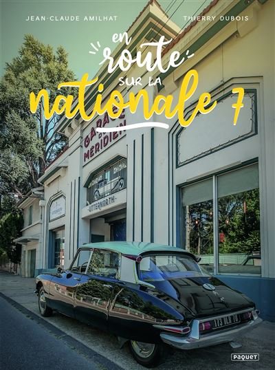 En route... - sur la nationale 7 - Thierry Dubois - Paquet Eds - cartonné - Bande dessinée