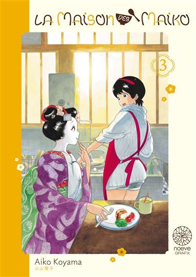 La maison des Maiko - Tome 03 - Aiko Koyama - Noeve Grafx - broché - Manga