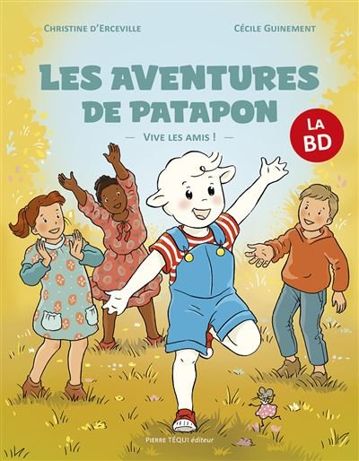 Les aventures de Patapon, la BD Vive les amis ! - Christine D'Erceville - Tequi - cartonné - Bande dessinée jeunesse