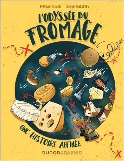 L'Odyssée du fromage Une histoire affinée - Morgan Sicard - Dunod - ebook (ePub illustré) - Bande dessinée