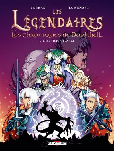 Les Légendaires - Les Chroniques de Darkhell T06 L'Escadron Ravage - Patrick Sobral - Delcourt - ebook (ePub illustré) - Bande dessinée jeunesse