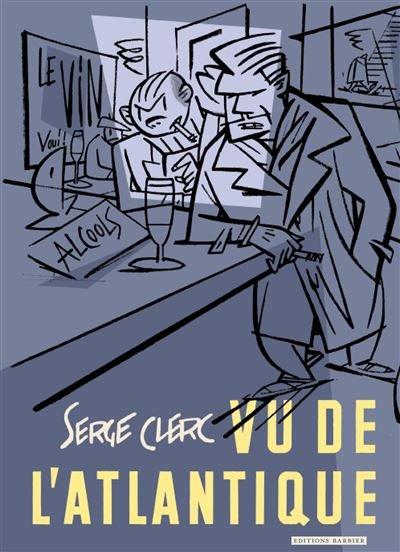 Vu de l'Atlantique - Serge Clerc - Barbier Editions - broché - Bande dessinée