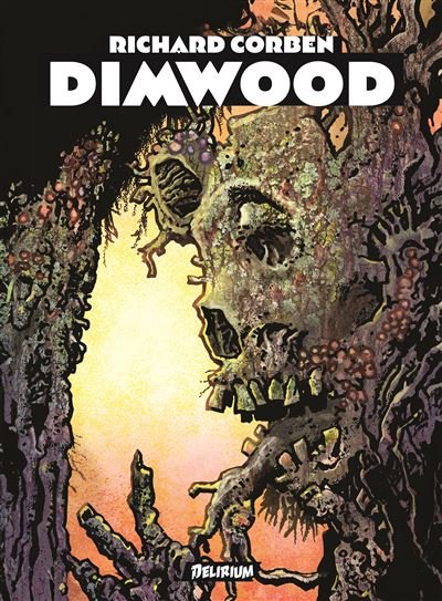 Dimwood - Richard Corben - Delirium - relié - Comics