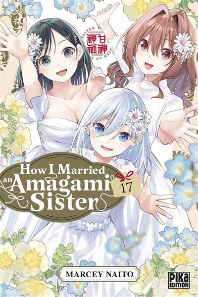 How I Married an Amagami Sister T17 - Marcey Naitô - Pika - ebook (ePub illustré) - Manga