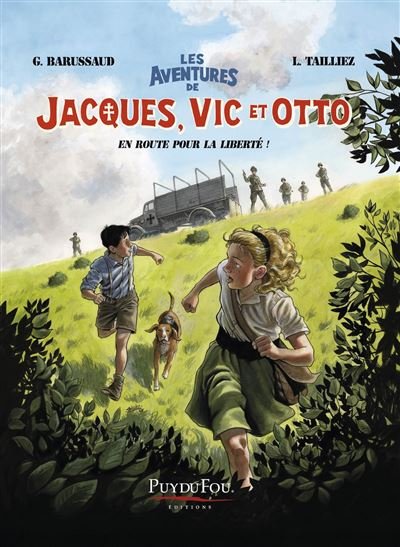 Les aventures de Jacques, Vic et Otto - Tome 1 En route pour la liberté ! - Gwenaële Barussaud - Puy Du Fou Editions - cartonné - Manga