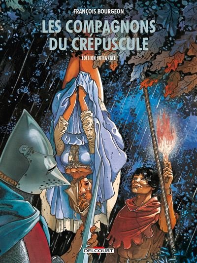 Les Compagnons du crépuscule - Intégrale NPX - François Bourgeon - Delcourt - relié - Bande dessinée