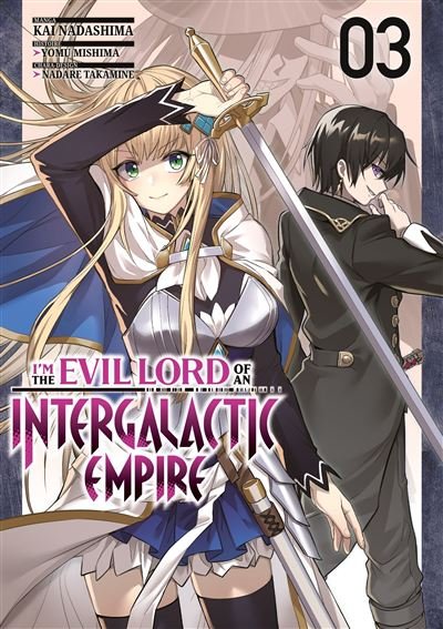 I'm the Evil Lord of an Intergalactic Empire - Tome 03 - Kai Nadashima - Meian - broché - Manga