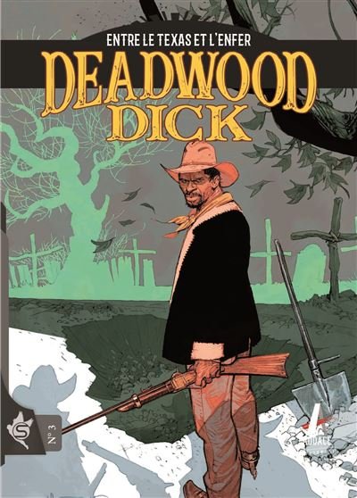 Deadwood Dick N°3 - Entre le Texas et l'enfer - Maurizio Colombo - Swikie Editions - broché - Bande dessinée