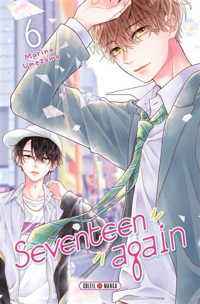 Seventeen Again T06 - Marina Umezawa - Soleil - ebook (ePub illustré) - Manga