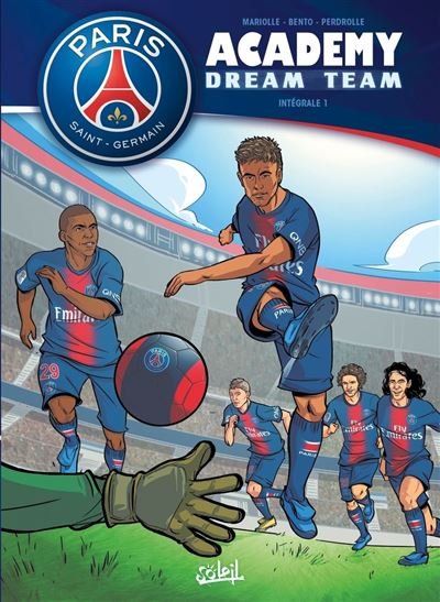 Paris Saint-Germain Academy Dream Team - Intégrale à T02 - Mathieu Mariolle - Soleil - ebook (ePub illustré) - Bande dessinée jeunesse