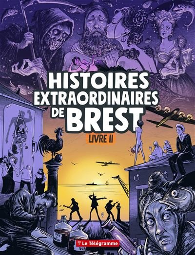 Histoires extraordinaires de Brest - II - Steven Le Roy - Telegramme - broché - Bande dessinée