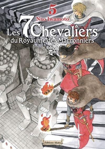 Les 7 Chevaliers du Royaume des Marronniers - Tome 05 - Nao Iwamoto - Akata - ebook (ePub illustré) - Manga