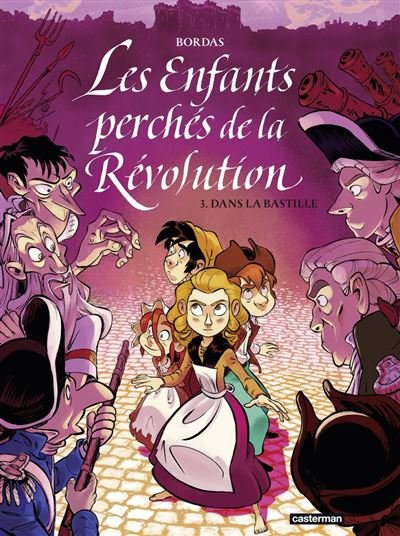 Les Enfants perchés de la Révolution (Tome 3) - Dans la Bastille - Jean-Sébastien Bordas - Casterman - ebook (ePub illustré) - Bande dessinée jeunesse
