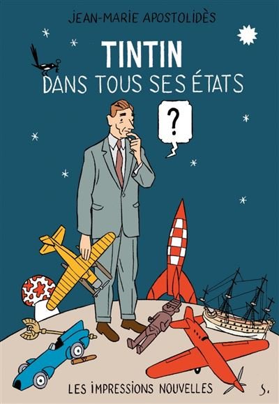Tintin dans tous ses états - Jean-Marie Apostolidès - Impressions Nouvelles - broché - Bande dessinée