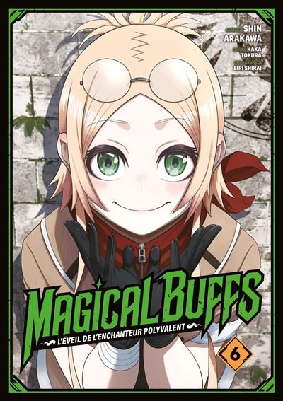 Magical Buffs : L'éveil de l'enchanteur polyvalent - Tome 06