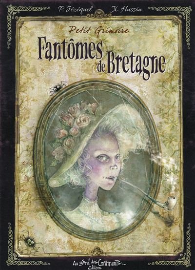 Petit grimoire Fantômes de Bretagne - Patrick Jézéquel - Au Bord Des Continents - cartonné - Bande dessinée