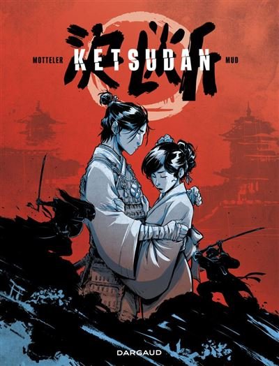Ketsudan - Julien Motteler - Dargaud - ebook (ePub illustré) - Bande dessinée