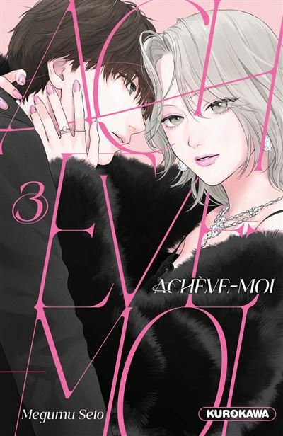 Achève-moi - tome 3 - Megumu Seto - Kurokawa Eds - Poche - Manga