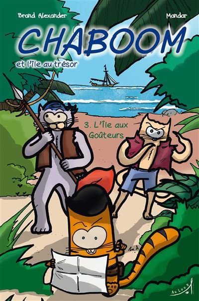 Chaboom et l'île au trésor T3 : L'Île aux Goûteurs - Alexander Brand - Au Loup - broché - Bande dessinée jeunesse