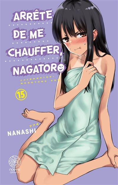 Arrête de me chauffer, Nagatoro - Tome 15 -  Nanashi - Noeve Grafx - broché - Manga