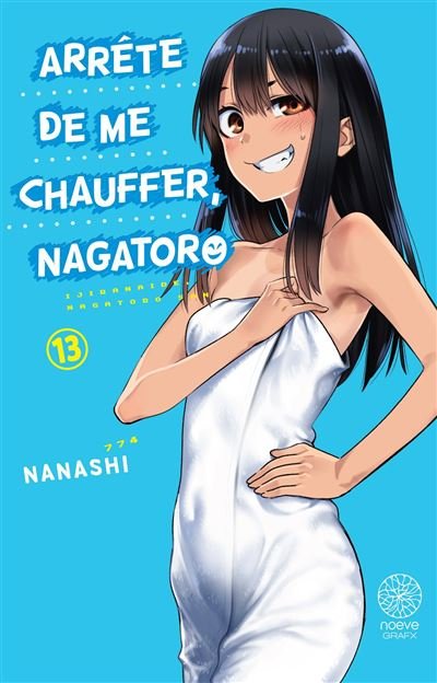 Arrête de me chauffer, Nagatoro - Tome 13 -  Nanashi - Noeve Grafx - broché - Manga