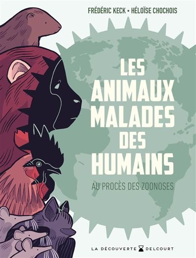 Les Animaux malades des humains - Au procès des zoonoses - Frédéric Keck - Delcourt - broché - Bande dessinée