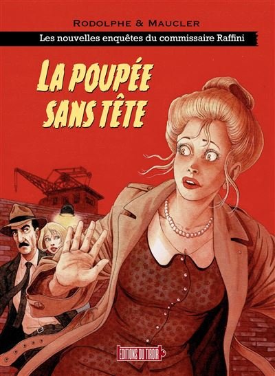 Les nouvelles enquetes raffini,01:la poupee sans tete - Christian Maucler - Du Tiroir - cartonné - Bande dessinée