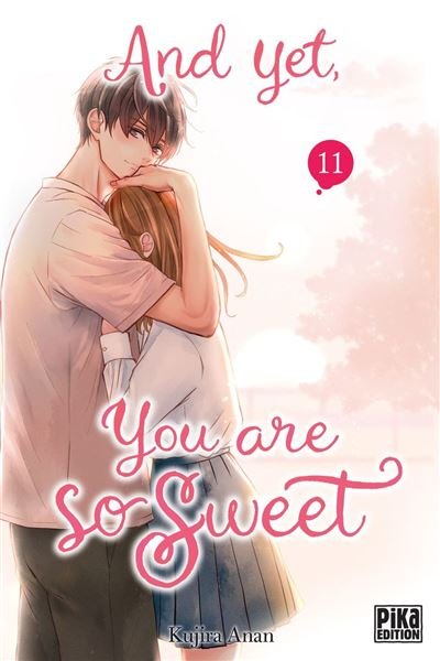 And yet, you are so sweet T11 - Kujira Anan - Pika - ebook (ePub illustré) - Manga