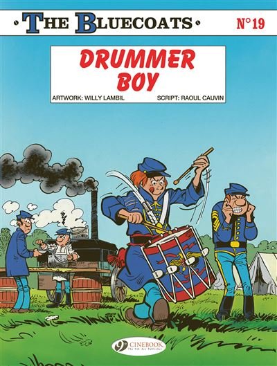 The Bluecoats Vol. 19 - Drummer Boy - Raoul Cauvin - Cinebook - cartonné - Bande dessinée