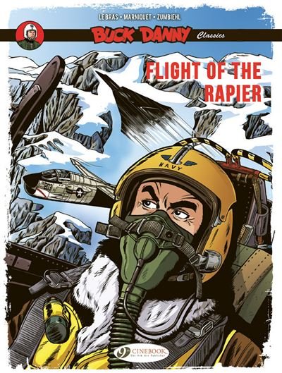 Buck Danny Classics Vol. 9 - Flight of the Rapier - Frédéric Zumbiehl - Cinebook - cartonné - Bande dessinée