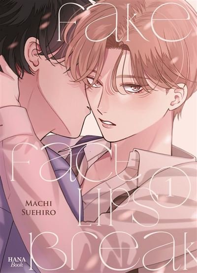 Fake Fact Lips Break - Tome 01 - Machi Suehiro - Boy's Love - broché - Manga