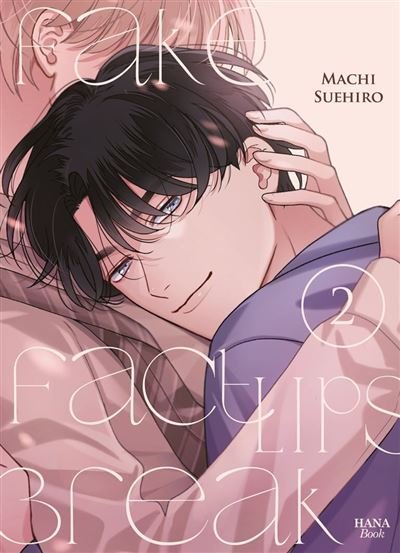 Fake Fact Lips Break - Tome 02 - Machi Suehiro - Boy's Love - broché - Manga