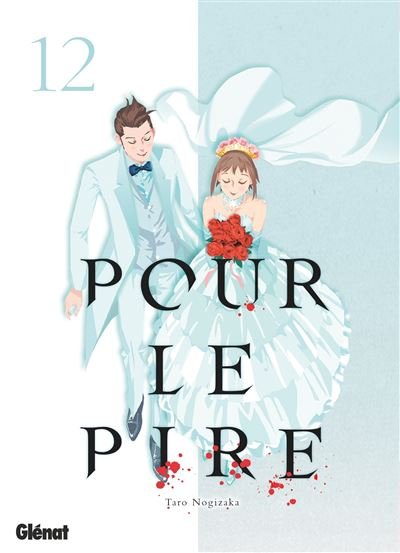 Pour le pire - Tome 12 - Taro Nogizaka - Glénat - broché - Manga
