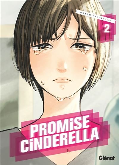 Promise Cinderella - Tome 02 - Oreco Tachibana - Glénat - broché - Manga