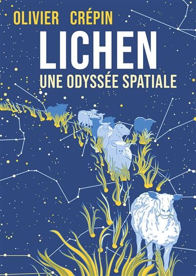 Lichen Une odyssée spatiale - Olivier Crépin - Presque Lune - cartonné - Bande dessinée
