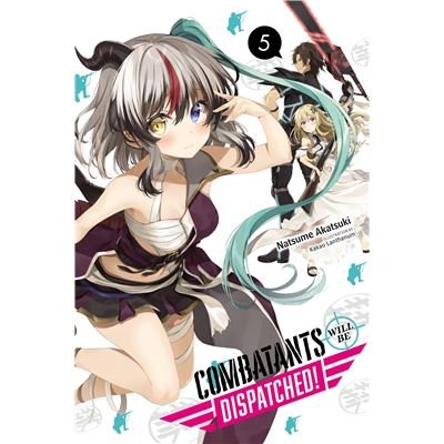 Combatants Will Be Dispatched!, Vol. 5 | Natsume Akatsuki