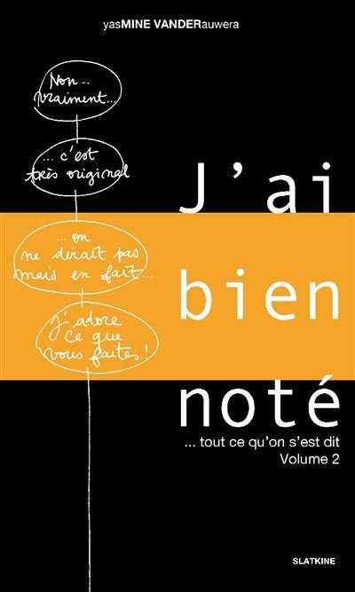 Jai bien note... tout ce quon sest dit - vol 2