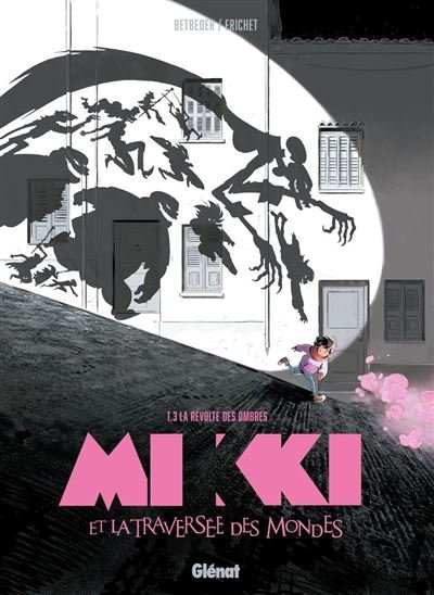 Mikki et la traversée des mondes - Tome 03 La Révolte des Ombres - Stéphane Betbeder - Glénat bd - ebook (ePub illustré) - Bande dessinée jeunesse