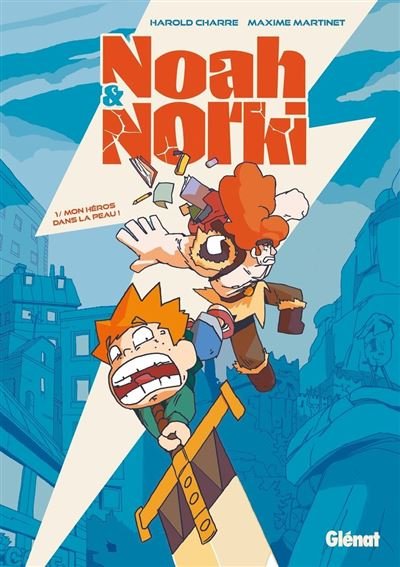Noah & Norki - Tome 01 Mon héros dans la peau ! - Harold Charre - Glénat bd - ebook (ePub illustré) - Bande dessinée jeunesse