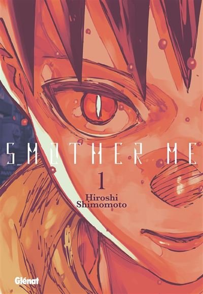 Smother Me - Tome 01 - Hiroshi Shimomoto - Glénat Manga - ebook (ePub illustré) - Manga