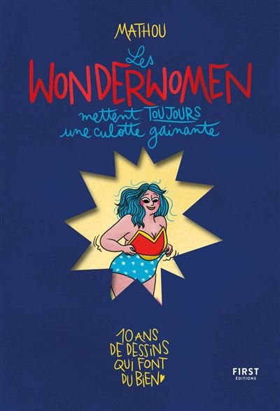 Les Wonderwomen mettent toujours une culotte gainante - Mathou - BD - scènettes - illustrations -  Mathou - First - ebook (ePub) - Bande dessinée