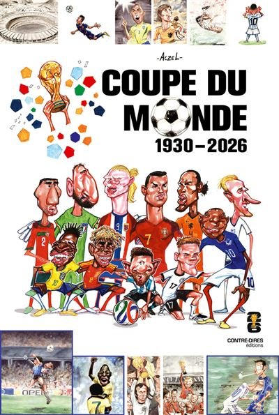 Coupe du Monde Football 1930-2026 - German Aczel - Contre-Dires - broché - Bande dessinée